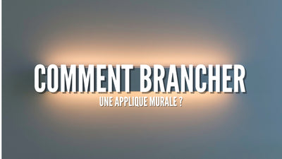 Comment brancher une applique murale ?